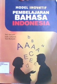 Image of Model Inovatif Pembelajaran Bahasa Indonesia